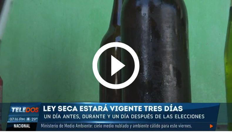 ¡Recuerda, habrá Ley Seca!