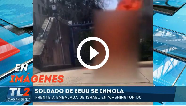 Soldado se prende fuego frente a la embajada de Israel en EE. UU.
