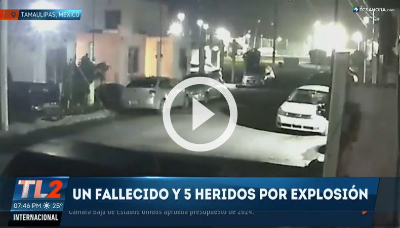Fuerte explosión deja un fallecido y cinco heridos en Tamaulipas.