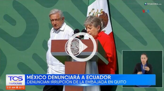 México denunciará a Ecuador ante la Corte Internacional de Justicia.
