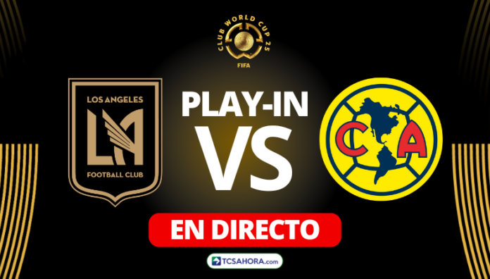 PORTADA LAFC VS AMÉRICA Repasa todos los detalles del Play-In para clasificar al Mundial de Clubes de la FIFA entre Los Angeles FC y América.