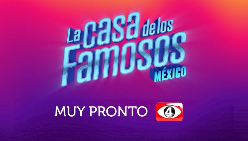 ¡La Casa de los Famosos México llega a Canal 4 y TCS Go!