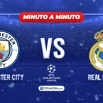 ¡MINUTO A MINUTO! | Manchester City vs Real Madrid | 17 marzo 2026