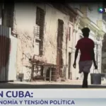 Cuba al límite: crisis energética, escasez y presión externa golpean al país