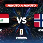 ¡MINUTO A MINUTO! | Irak 0-0 Noruega | 16 junio 2026