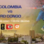 ¿Cómo y dónde ver el partido entre Colombia y RD Congo del Mundial 2026?