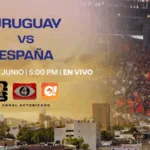 ¿Cómo y dónde ver el partido entre Uruguay y España del Mundial 2026?