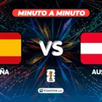 ¡MINUTO A MINUTO! | España 1-0 Austria | 02 julio 2026