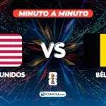 ¡MINUTO A MINUTO! | Estados Unidos vs Bélgica | 06 julio 2026