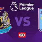 ¿Cuándo y dónde ver el partido entre Newcastle y Aston Villa?